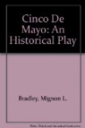 Book cover for Cinco de Mayo: a historical play