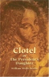 Book cover for Clotel, or, the President's Daughter 