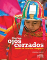 Book cover for Con los ojos cerrados: Sueños de los niños indígenas
