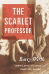 Book cover for The Scarlet Professor: Newton Arvin, a Literary Life Shattered by Scandal