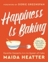 Book cover for Happiness is Baking: Cakes, Pies, Tarts, Muffins, Brownies, Cookies: Favorite Desserts From the Queen of Cake