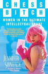 Book cover for Chess Bitch: Women in the Ultimate Intellectual Sport 