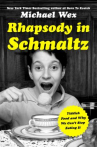Book cover for Rhapsody in Schmaltz: Yiddish Food and Why We Can't Stop Eating It