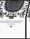 Book cover for Heaven and Earth in Ancient Mexico: Astronomy and Seasonal Cycles in the Codex Borgia
