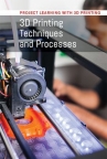 Book cover for 3D Printing Techniques and Processes