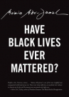 Book cover for Have Black Lives Ever Mattered?