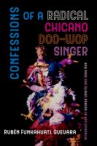 Book cover for Confessions of a Radical Chicano Doo-Wop Singer