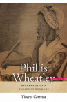 Book cover for Phillis Wheatley: Biography of a Genius in Bondage 