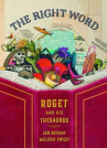 Book cover for The Right Word: Roget and His Thesaurus