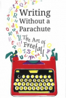 Book cover for Writing without a parachute : the art of freefall