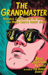 Book cover for The Grandmaster: Magnus Carlsen and the Match That Made Chess Great Again 