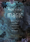 Book cover for Practical Magic: A Beginner's Guide to Crystals, Horoscopes, Psychics & Spells 