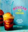 Book cover for Mexican ice cream : beloved recipes and stories