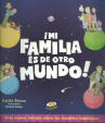 Book cover for ¡Mi familia es de otro mundo!