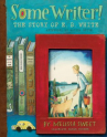 Book cover for Some Writer!: The Story of E.B. White