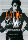 Book cover for Hollywood's Latin lovers: Latino, Italian and French Men Who Make the Screen Smolder
