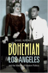 Book cover for Bohemian Los Angeles and the Making of Modern Politics
