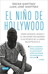 Book cover for El Niño de Hollywood: cómo Estados Unidos y El Salvador moldearon a un sicario de la Mara Salvatrucha 13 