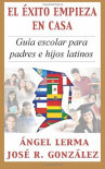 Book cover for El éxito empieza en casa: guía escolar para padres e hijos latinos