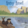 Book cover for Antsy Ansel: Ansel Adams, a Life in Nature 