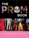Book cover for The Prom Book: The Only Guide You'll Ever Need