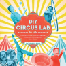 Book cover for DIY Circus Lab for Kids