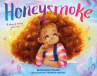 Book cover for Honeysmoke : a story of finding your color 