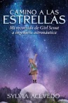 Book cover for Camino a las estrellas: mi recorrido de Girl Scout a ingeniera astronáutica