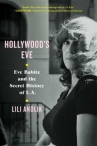 Book cover for Hollywood's Eve: Eve Babitz and the Secret History of L.A.