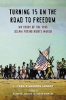 Book cover for Turning 15 on the Road to Freedom: My Story of the Selma Voting Rights March