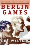 Book cover for Berlin Games : how the Nazis stole the Olympic dream