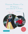 Book cover for Princesas, piratas y cía.: patrones para confeccionar disfraces