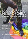 Book cover for La cultura de la homofobia y cómo acabar con ella