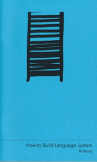 Book cover for How to Build Language Justice = Como construir la justicia del lenguaje