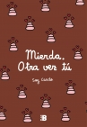 Book cover for Mierda, otra vez tú