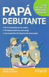 Book cover for Papá debutante: !la guía que todos los jóvenes padres esperaban!