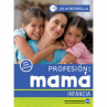 Book cover for Profesión, mamá: infancia
