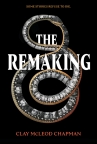 Book cover for The Remaking: A Novel