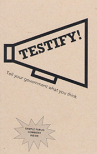 Book cover for Testify!: Tell Your Government What You Think