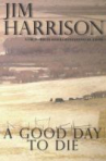 Book cover for A Good Day to Die 