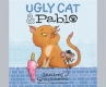 Book cover for Ugly Cat & Pablo