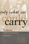 Book cover for Only What We Could Carry: The Japanese American Internment Experience