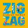 Book cover for Zig Zag, de la A a la Z, from A to Z: un ABECE, ¡en dos idiomas a la vez! ABCs, in two languages, please!