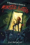 Book cover for A Babysitter's Guide to Monster Hunting