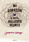 Book cover for Mi corazón y otros agujeros negros 