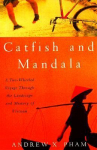 Book cover for Catfish and Mandala: A Two-Wheeled Voyage Through the Landscape and Memory of Vietnam