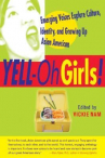 Book cover for Yell-oh girls! : emerging voices explore culture, identity, and growing up Asian American 