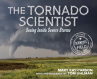 Book cover for The Tornado Scientist: Seeing Inside Severe Storms 