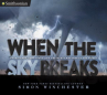 Book cover for When the Sky Breaks: Hurricanes, Tornadoes, and the Worst Weather in the World 