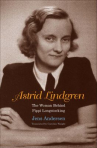 Book cover for Astrid Lindgren: The Woman Behind Pippi Longstocking